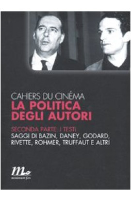 Cahiers Du Cinema - La Politica Degli Autori, Seconda Parte: I Testi - Artisti Vari (LIBRO) 