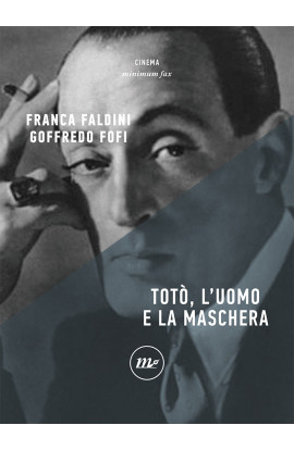 Totò, L'Uomo e La Maschera - Franca Faldini e Goffredo Fofi (LIBRO) 