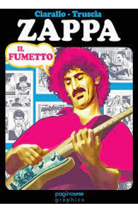 Zappa: Il Fumetto - Giuseppe Ciarallo, Manlio Truscia (LIBRO) 